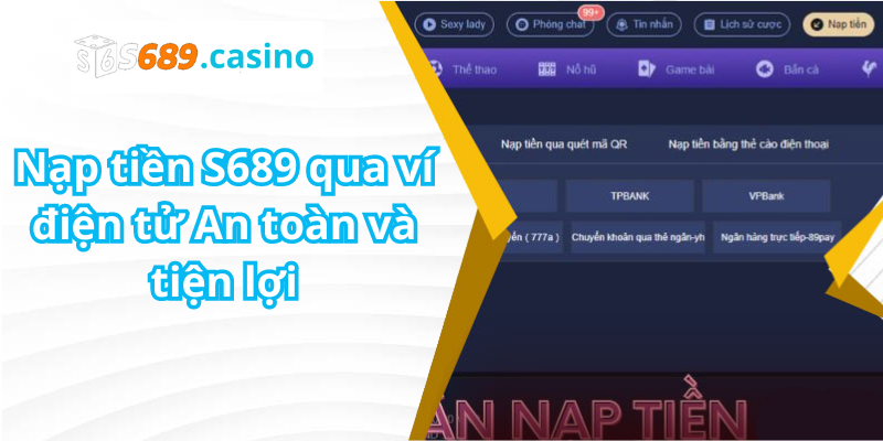 Nạp tiền S689 qua ví điện tử An toàn và tiện lợi