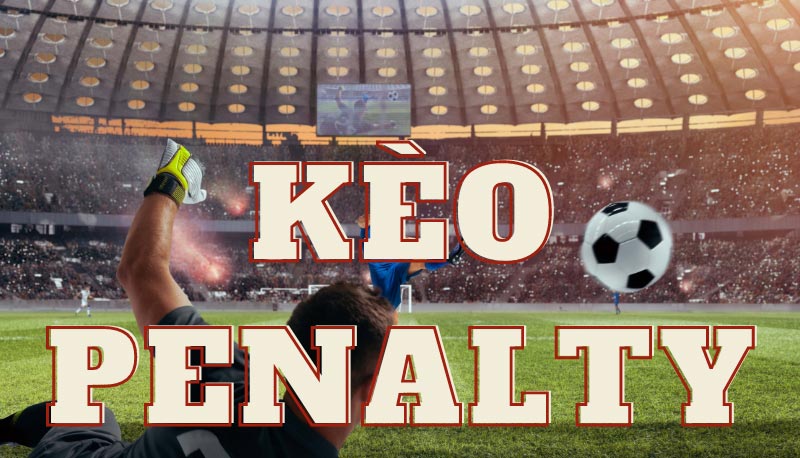 Cách thức hoạt động của Kèo Penalty tại S6899