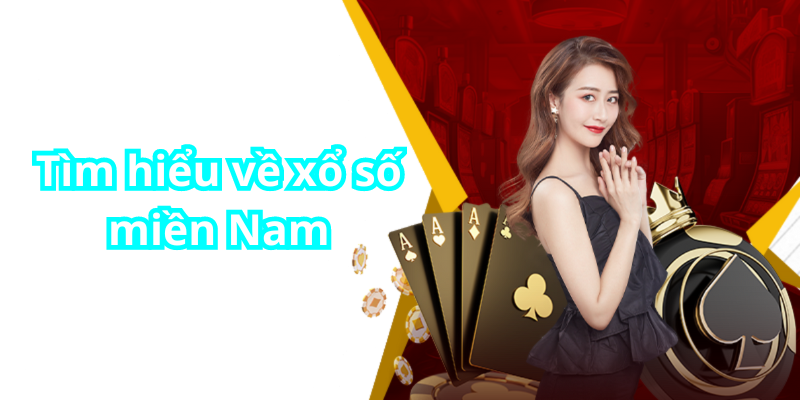 Tìm hiểu về xổ số miền Nam