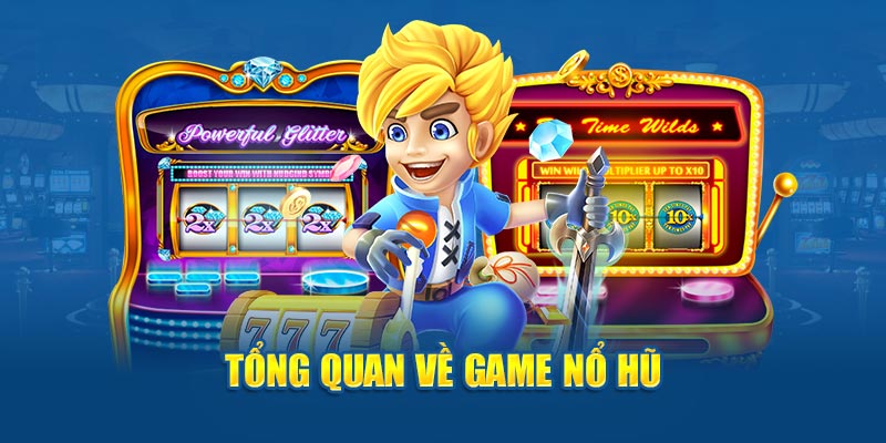 Tổng Quan Về Game Nổ Hũ Trên S689 con