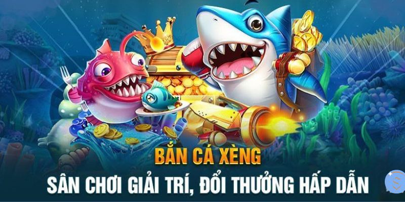 Tìm Hiểu Về Bắn Cá Xèng Đổi Thưởng